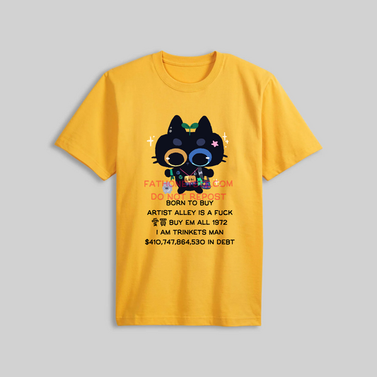 Born to Buy Artist Alley is a Fuck T-Shirt